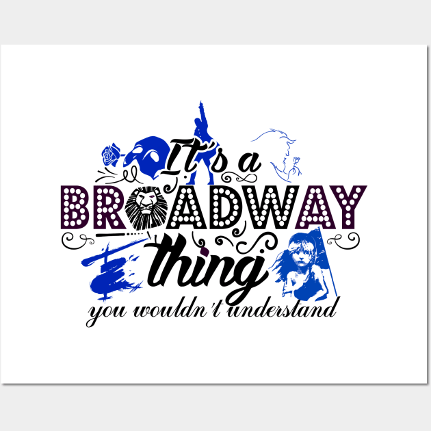 It's a Broadway thing Wall Art by KsuAnn